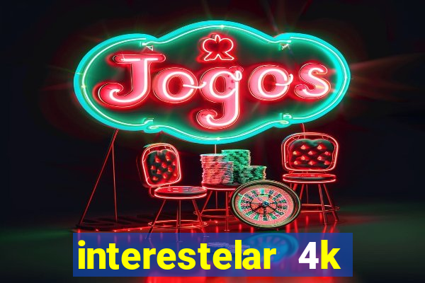 interestelar 4k dublado torrent